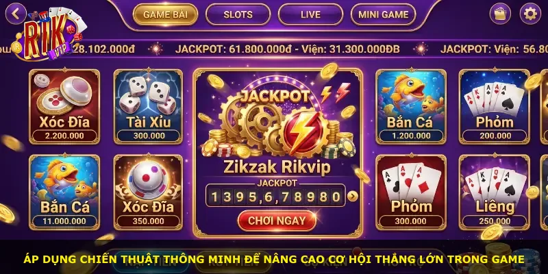 Áp dụng chiến thuật thông minh để nâng cao cơ hội thắng lớn trong game