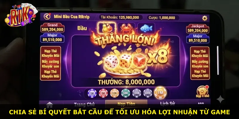 Chia sẻ bí quyết bắt cầu để tối ưu hóa lợi nhuận từ game