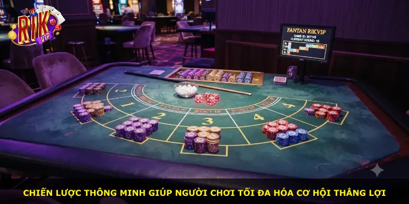 Chiến lược thông minh giúp người chơi tối đa hóa cơ hội thắng lợi