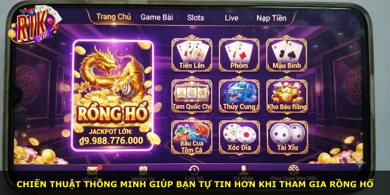 Chiến thuật thông minh giúp bạn tự tin hơn khi tham gia Rồng Hổ