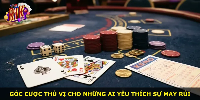 Góc cược thú vị cho những ai yêu thích sự may rủi