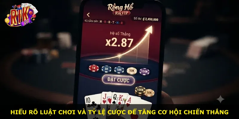 Hiểu rõ luật chơi và tỷ lệ cược để tăng cơ hội chiến thắng