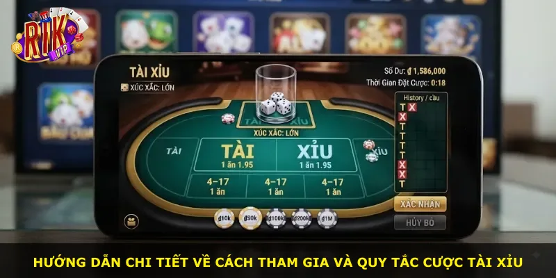 Hướng dẫn chi tiết về cách tham gia và quy tắc cược tài xỉu