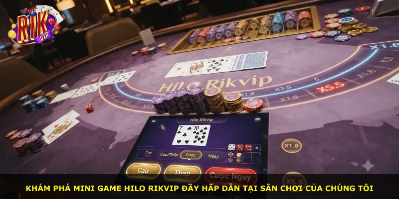 Khám phá mini game Hilo Rikvip đầy hấp dẫn tại sân chơi của chúng tôi