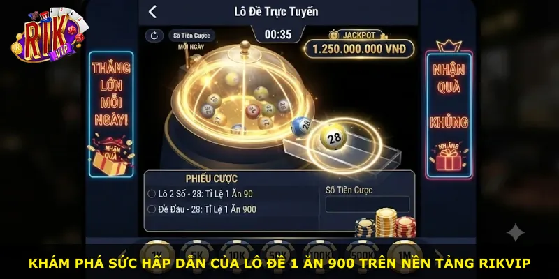 Khám phá sức hấp dẫn của lô đề 1 ăn 900 trên nền tảng Rikvip