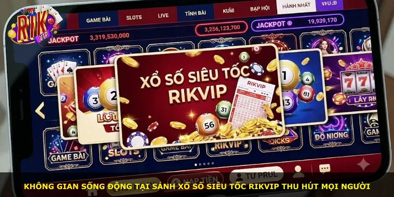 Không gian sống động tại sảnh xổ số siêu tốc Rikvip thu hút mọi người