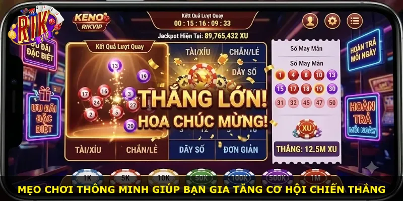 Mẹo chơi thông minh giúp bạn gia tăng cơ hội chiến thắng