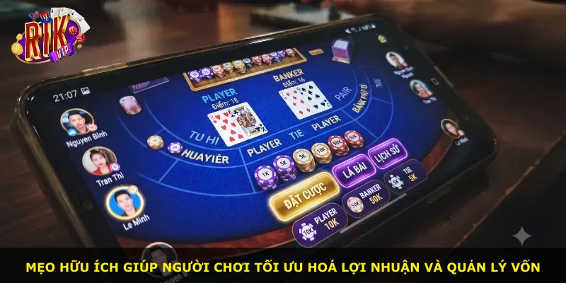 Mẹo hữu ích giúp người chơi tối ưu hoá lợi nhuận và quản lý vốn