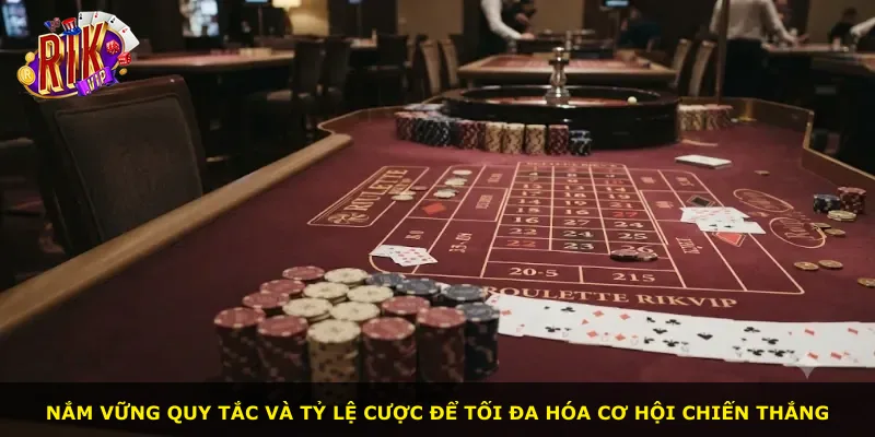 Nắm vững quy tắc và tỷ lệ cược để tối đa hóa cơ hội chiến thắng