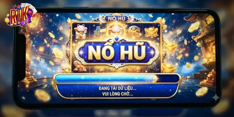 Nổ Hũ Rikvip Trải Nghiệm Nổ Thưởng Cực Đã, Săn Quà Mỗi Ngày