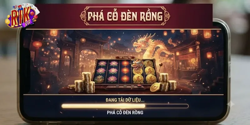 Phá Cổ Đèn Rồng Rikvip Trải Nghiệm Game Đổi Thưởng Cực Kỳ Hấp Dẫn
