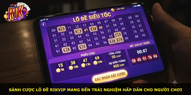 Sảnh cược lô đề Rikvip mang đến trải nghiệm hấp dẫn cho người chơi