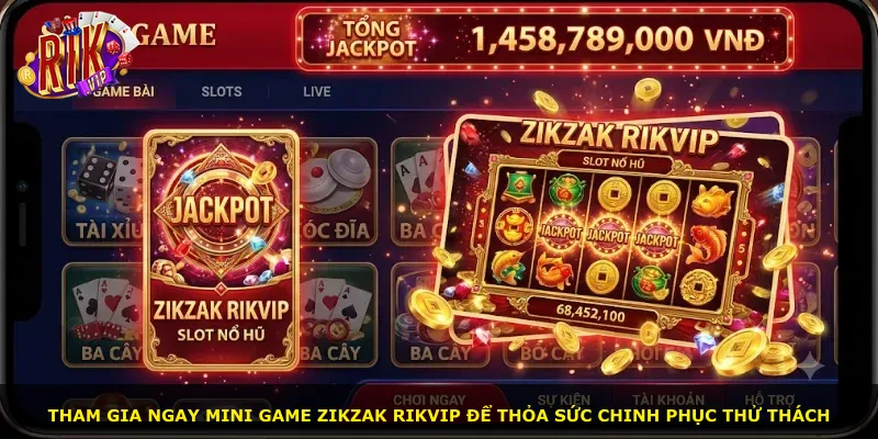 Tham gia ngay mini game Zikzak Rikvip để thỏa sức chinh phục thử thách