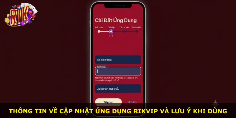Thông tin về cập nhật ứng dụng Rikvip và lưu ý khi dùng