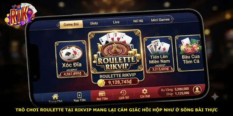 Trò chơi Roulette tại Rikvip mang lại cảm giác hồi hộp như ở sòng bài thực