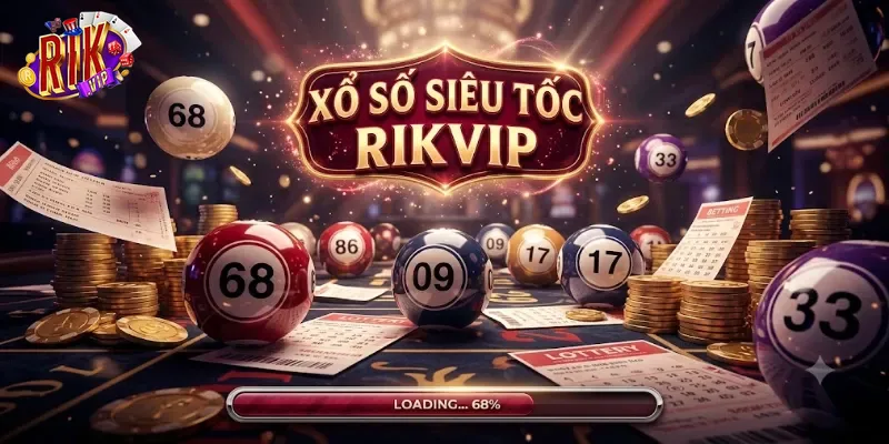 Xổ Số Siêu Tốc Rikvip Chơi Nhanh Trúng Thưởng Liền Tay